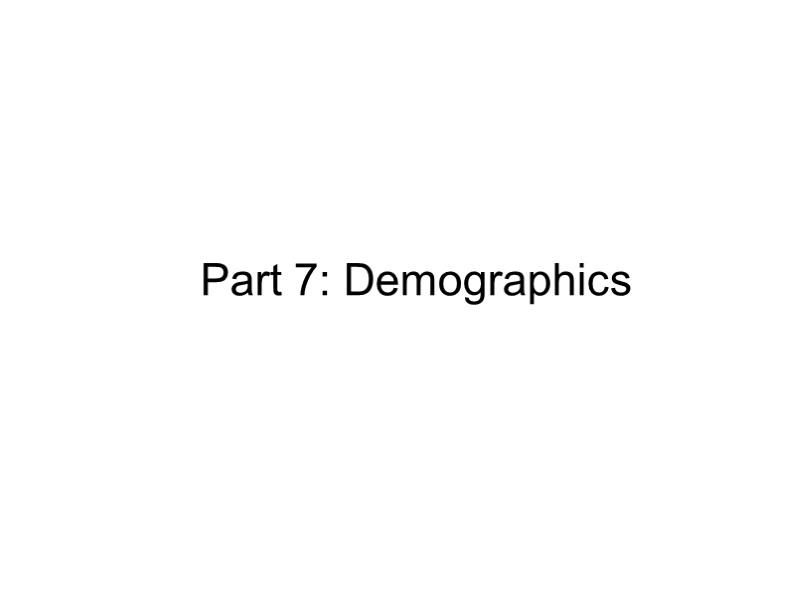 Part 7: Demographics